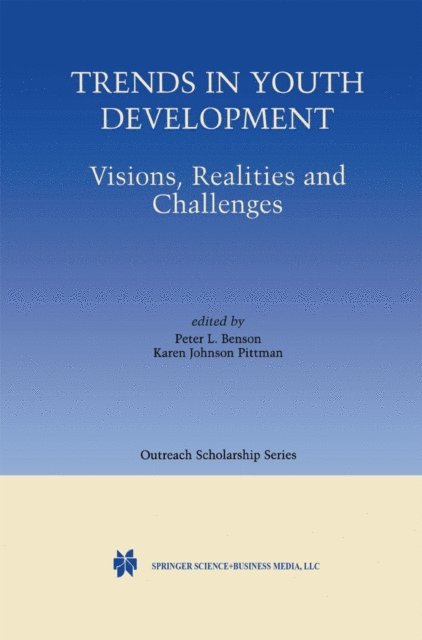 Karen Johnson Pittman, Peter L. Benson - Trends in Youth Development, E-bok