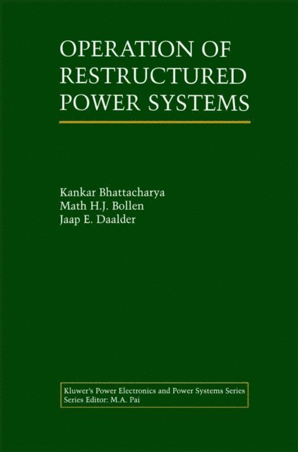 Jaap E. Daalder, Math H.J. Bollen, Kankar Bhattacharya - Operation of Restructured Power Systems, E-bok