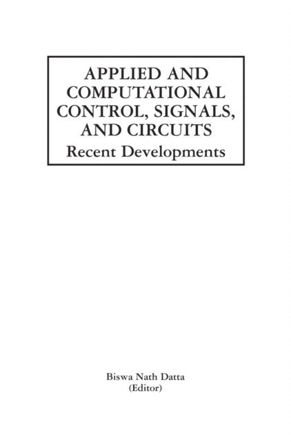 Biswa Nath Datta - Applied and Computational Control, Signals, and Circuits, E-bok