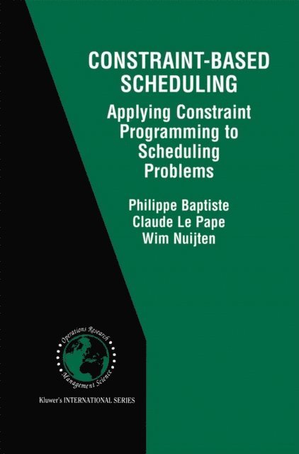 Wim Nuijten, Claude Le Pape, Philippe Baptiste - Constraint-Based Scheduling, E-bok. Tillgänglighet: Lägg i varukorg