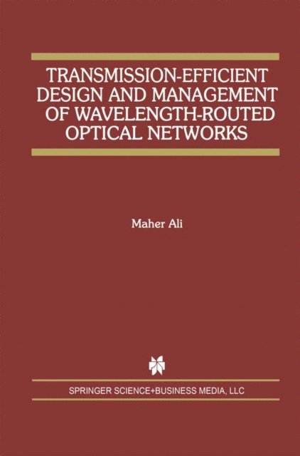 Maher Ali - Transmission-Efficient Design and Management of Wavelength-Routed Optical Networks, E-bok. Tillgänglighet: Lägg i varukorg