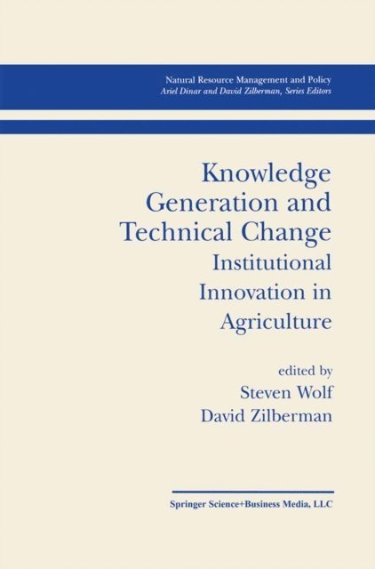 David Zilberman, Steven Wolf - Knowledge Generation and Technical Change, E-bok