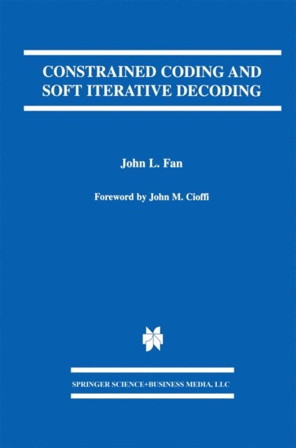 John L. Fan - Constrained Coding and Soft Iterative Decoding, E-bok