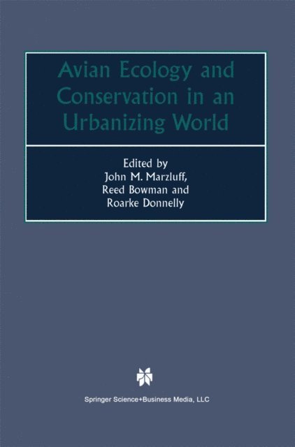Roarke Donnelly, Reed Bowman, John M. Marzluff - Avian Ecology and Conservation in an Urbanizing World, E-bok