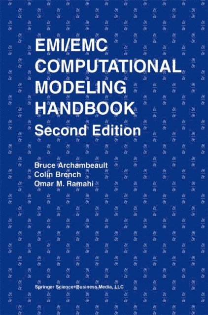 Colin Brench, Omar M. Ramahi, Bruce R. Archambeault - EMI/EMC Computational Modeling Handbook, E-bok