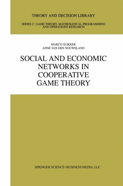 Anne van den Nouweland, Marco Slikker - Social and Economic Networks in Cooperative Game Theory, E-bok