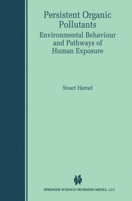 Stuart Harrad - Persistent Organic Pollutants, E-bok