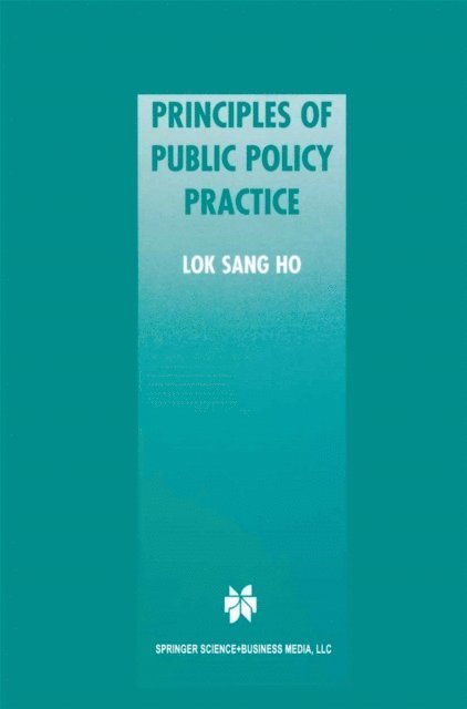 Lok Sang Ho - Principles of Public Policy Practice, E-bok