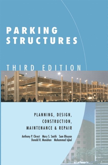 Donald R. Monahan, Mohammad Iqbal, Sam Bhuyan, Mary S. Smith, Anthony P. Chrest - Parking Structures, E-bok