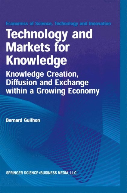 Bernard Guilhon - Technology and Markets for Knowledge, E-bok