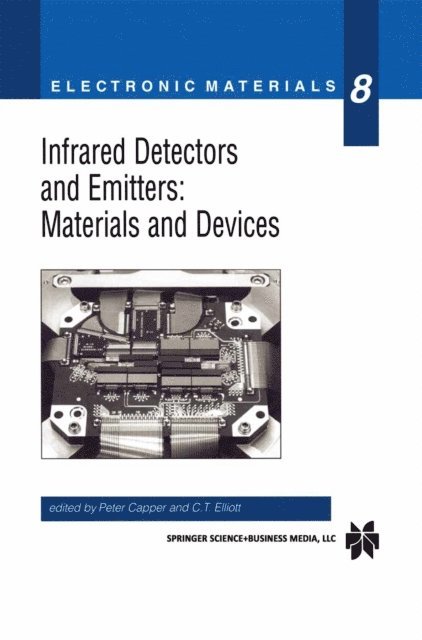 C.T. Elliott, Peter Capper - Infrared Detectors and Emitters: Materials and Devices, E-bok