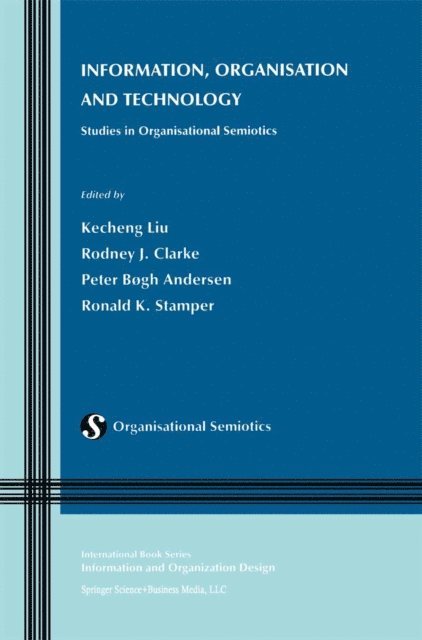 Ronald K. Stamper, Peter Bogh Andersen, Rodney J. Clarke, Kecheng Liu - Information, Organisation and Technology, E-bok