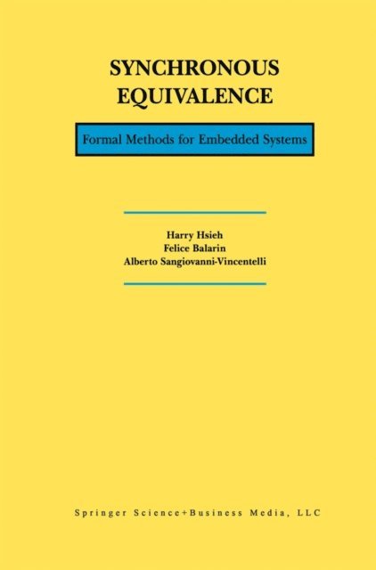Alberto L. Sangiovanni-Vincentelli, Felice Balarin, Harry Hsieh - Synchronous Equivalence, E-bok