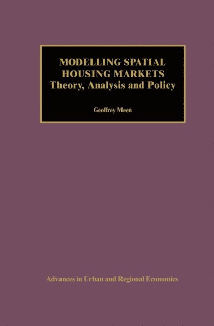 Geoffrey Meen - Modelling Spatial Housing Markets, E-bok
