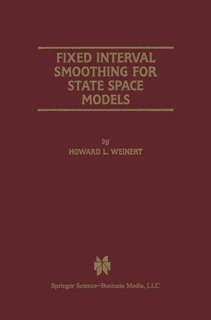 Howard L. Weinert - Fixed Interval Smoothing for State Space Models, E-bok
