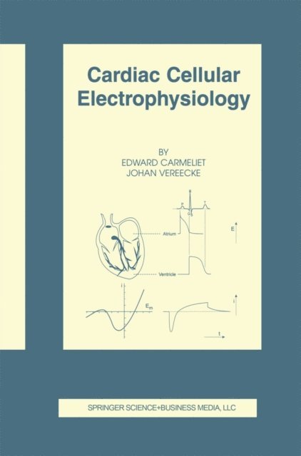 J. Vereecke, Edward Carmeliet - Cardiac Cellular Electrophysiology, E-bok