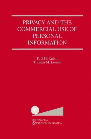 Thomas M. Lenard, Paul H. Rubin - Privacy and the Commercial Use of Personal Information, E-bok