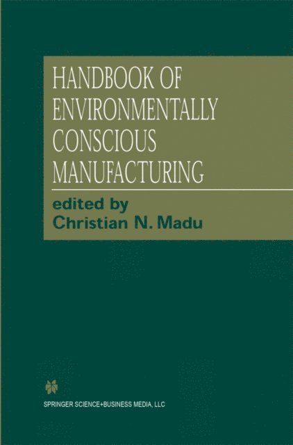 Christian N. Madu - Handbook of Environmentally Conscious Manufacturing, E-bok