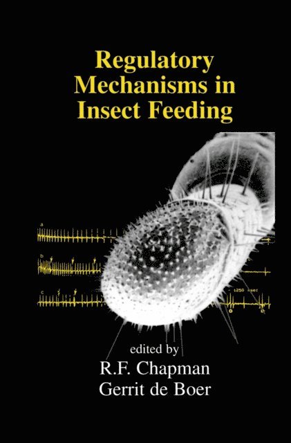 Gerrit de Boer, Reg F. Chapman - Regulatory Mechanisms in Insect Feeding, E-bok. Tillgänglighet: Lägg i varukorg