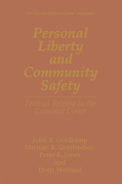 Doris Weiland, Peter R. Jones, Michael R. Gottfredson, John S. Goldkamp - Personal Liberty and Community Safety, E-bok