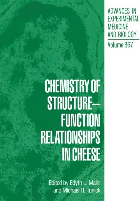 Michael H. Tunick, Edyth L. Malin - Chemistry of Structure-Function Relationships in Cheese, E-bok