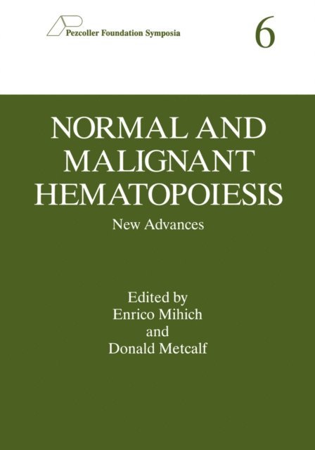 Donald Metcalf, Enrico Mihich - Normal and Malignant Hematopoiesis, E-bok