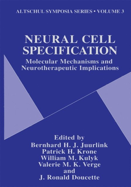 J. Ronald Doucette, Valerie M.K. Verge, William M. Kulyk, Patrick H. Krone, Bernhard H.J. Juurlink - Neural Cell Specification, E-bok