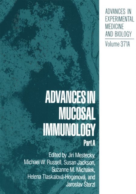 Jaroslav Sterzl, Helena TlaskalovaHogenova, Suzanne M. Michalek, Susan Jackson, Michael W. Russell, Jiri Mestecky - Advances in Mucosal Immunology, E-bok
