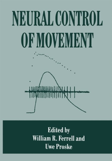 Uwe Proske, W.R. Ferrell - Neural Control of Movement, E-bok. Tillgänglighet: Lägg i varukorg