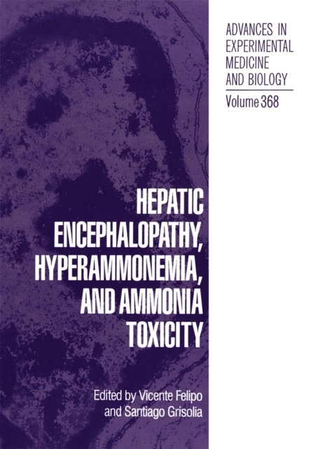 Santiago Grisolia, Vicente Felipo - Hepatic Encephalopathy, Hyperammonemia, and Ammonia Toxicity, E-bok