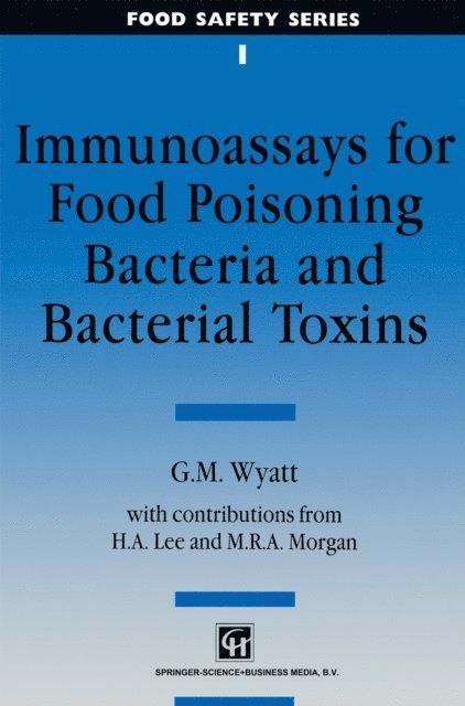 G. M. Wyatt - Immunoassays for Food-poisoning Bacteria and Bacterial Toxins, E-bok