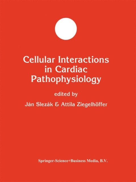 Attila Ziegelhoffer, Jan Slezak - Cellular Interactions in Cardiac Pathophysiology, E-bok