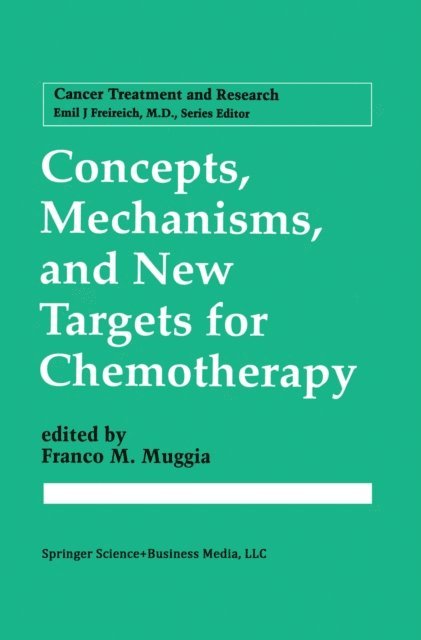 Franco M. Muggia - Concepts, Mechanisms, and New Targets for Chemotherapy, E-bok