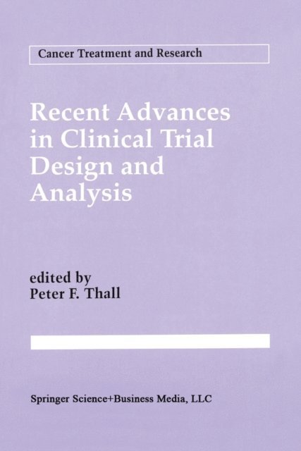 Peter F. Thall - Recent Advances in Clinical Trial Design and Analysis, E-bok
