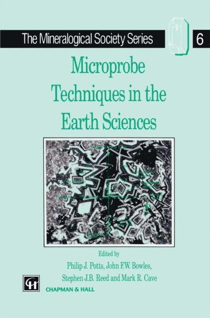 R. Cave, Stephen.J. Reed, J.F. Bowles, Philip J. Potts - Microprobe Techniques in the Earth Sciences, E-bok