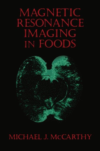 Michael J. McCarthy - Magnetic Resonance Imaging In Foods, E-bok