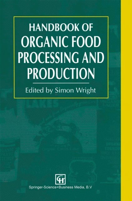 S. Wright - Handbook of Organic Food Processing and Production, E-bok