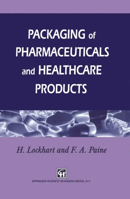 H. Lockhart, Frank A. Paine - Packaging of Pharmaceuticals and Healthcare Products, E-bok. Tillgänglighet: Lägg i varukorg