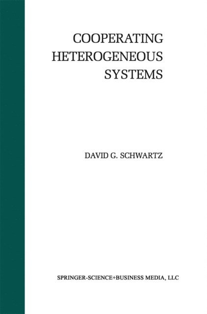 David G. Schwartz - Cooperating Heterogeneous Systems, E-bok