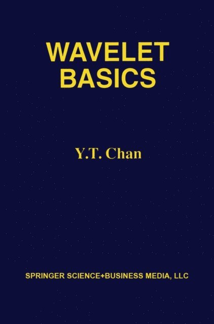 Y. T. Chan - Wavelet Basics, E-bok