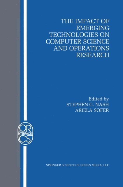 Ariela Sofer, Stephen G. Nash - Impact of Emerging Technologies on Computer Science and Operations Research, E-bok. Tillgänglighet: Lägg i varukorg