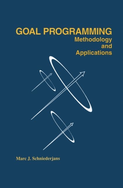 Marc Schniederjans - Goal Programming: Methodology and Applications, E-bok