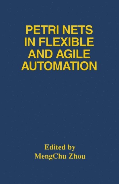 MengChu Zhou - Petri Nets in Flexible and Agile Automation, E-bok