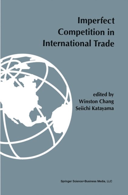 Seiichi Katayama, Winston Chang - Imperfect competition in international trade, E-bok