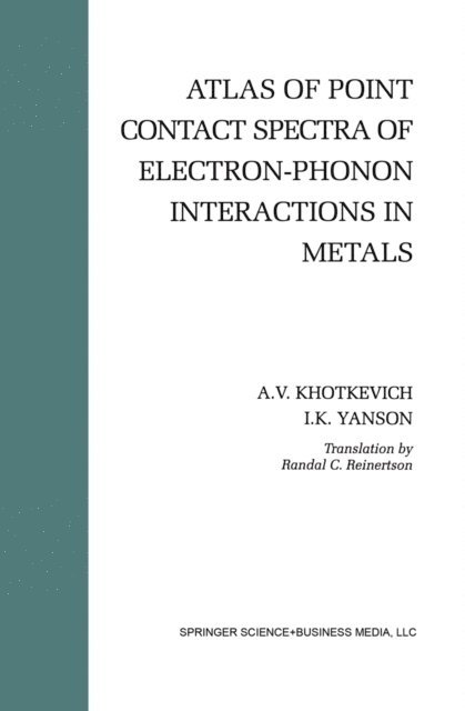 Igor K. Yanson, A.V. Khotkevich - Atlas of Point Contact Spectra of Electron-Phonon Interactions in Metals, E-bok