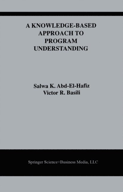 Victor R. Basili, Salwa K. Abd-El-Hafiz - Knowledge-Based Approach to Program Understanding, E-bok