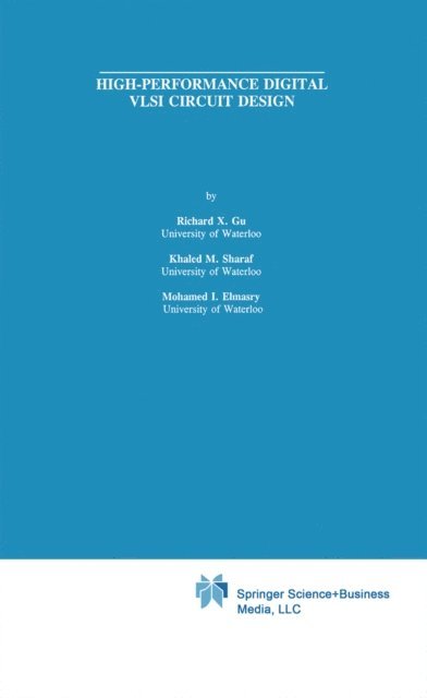 Mohamed I. Elmasry, Khaled M. Sharaf, Richard X. Gu - High-Performance Digital VLSI Circuit Design, E-bok