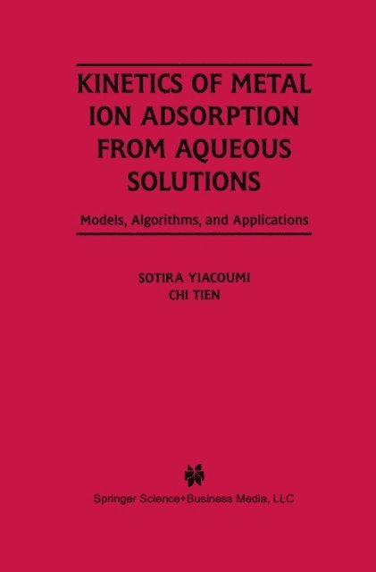 Chi Tien, Sotira Yiacoumi - Kinetics of Metal Ion Adsorption from Aqueous Solutions, E-bok