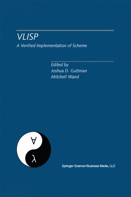 Mitchell Wand, Joshua D. Guttman - VLISP A Verified Implementation of Scheme, E-bok