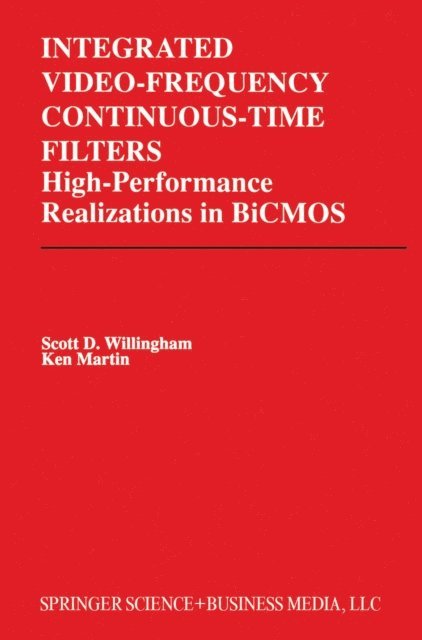 Kenneth W. Martin, Scott D. Willingham - Integrated Video-Frequency Continuous-Time Filters, E-bok